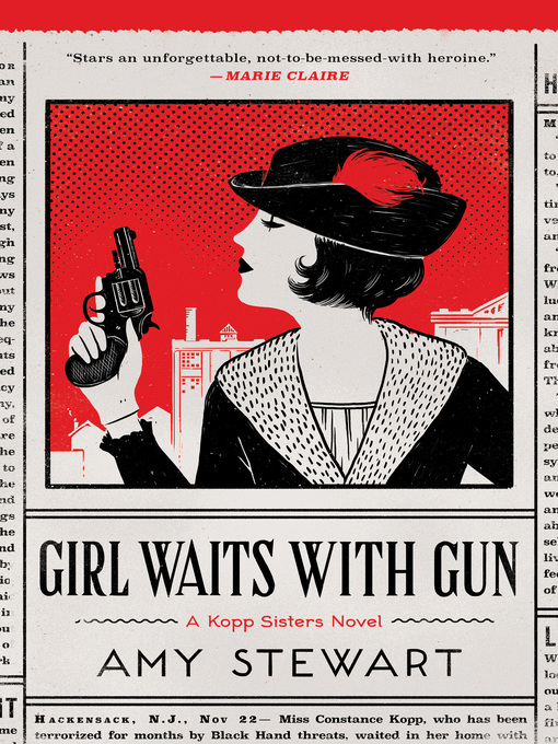 Title details for Girl Waits With Gun by Amy Stewart - Available